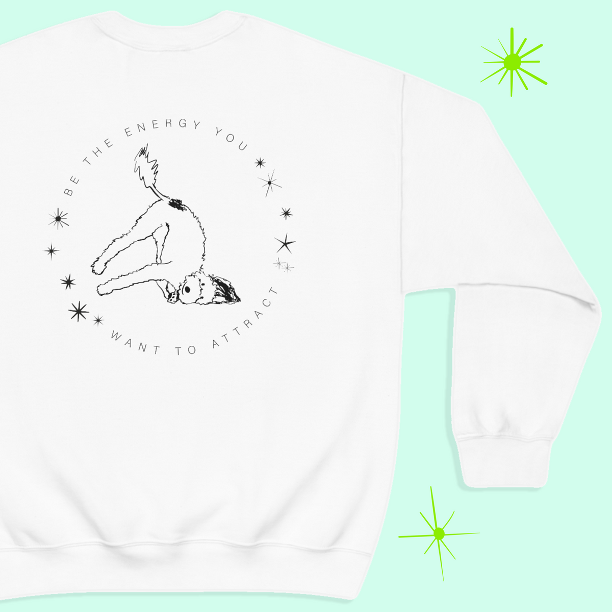 Be the Energy You Want to Attract - Adult Sweatshirt